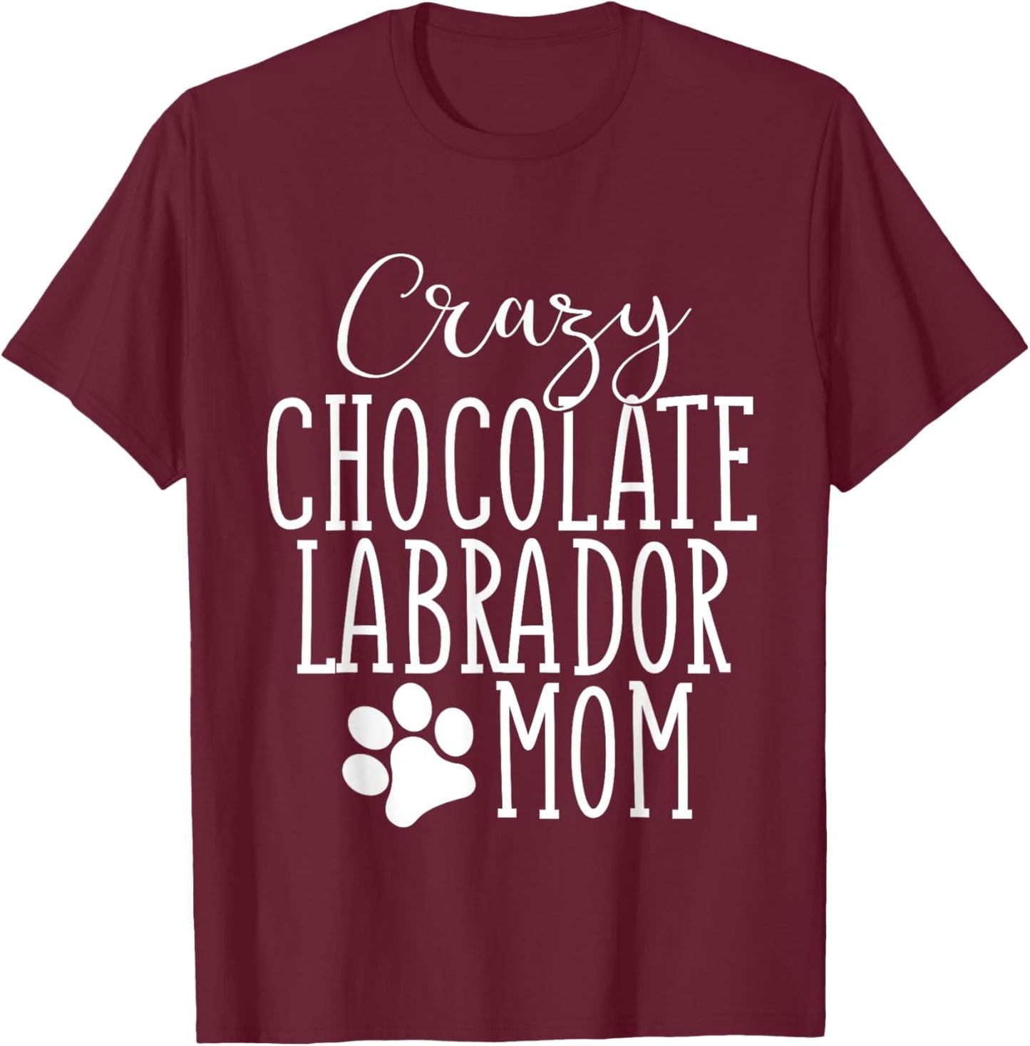 Chocolate Labrador Mom Chocolate Lab Lover Mom Mama T-Shirt - T-Shirt | Maroon