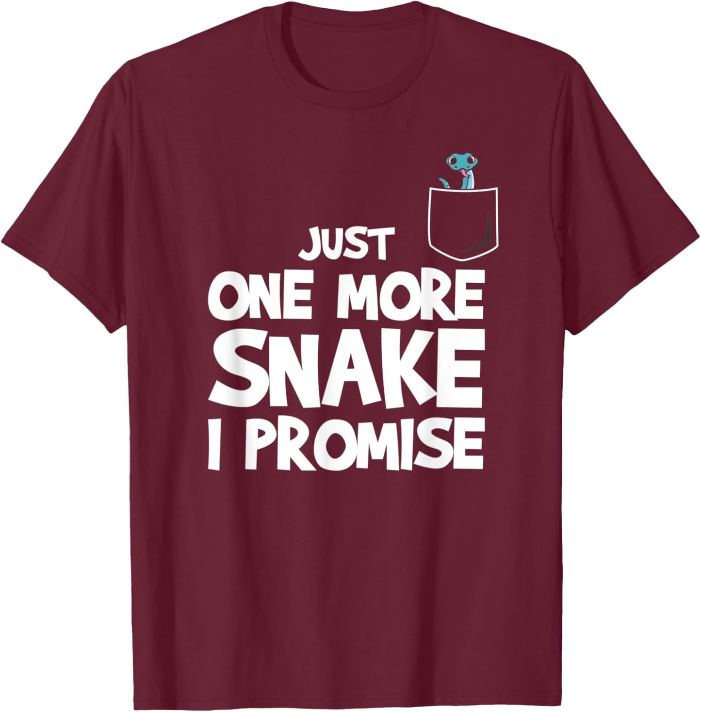 Just One More Snake I Promise T-Shirt - T-Shirt | Maroon