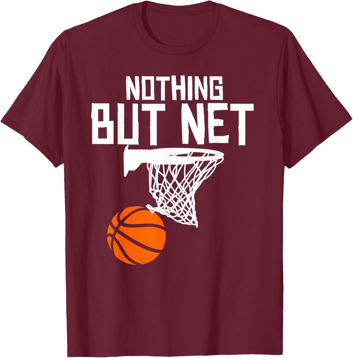 Nothing But Net Basketball T-Shirt - T-Shirt | Maroon