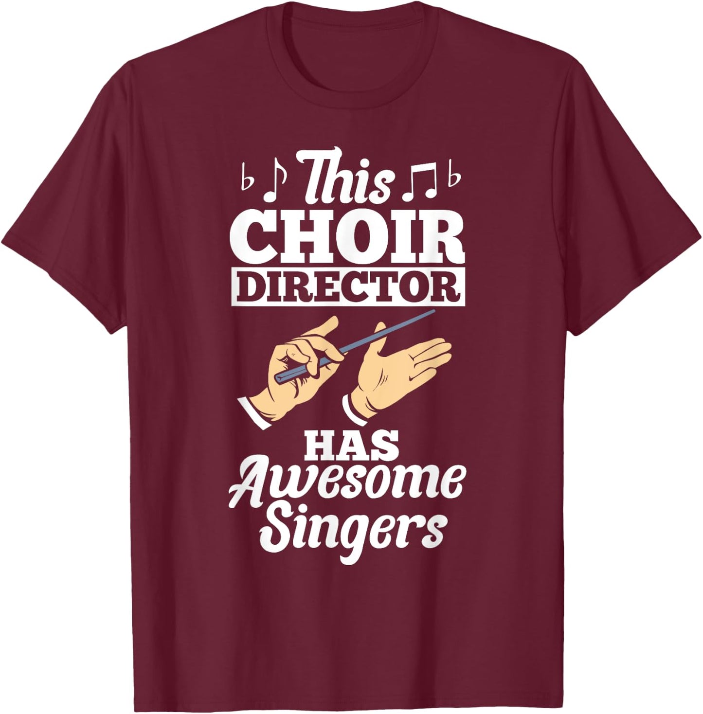 Choir Outfit Chorus Music Choir Teacher Choir Director Choir T-Shirt - T-Shirt | Maroon