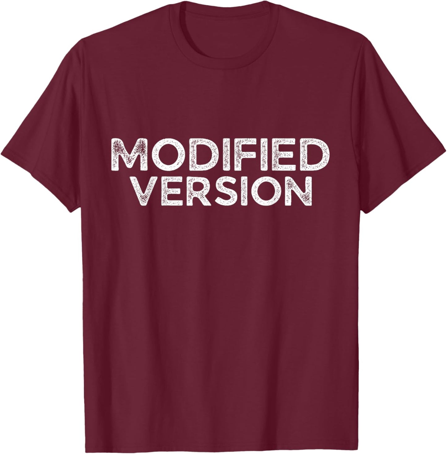 Funny Workout Wear - Modified Version - Gym Wear T-Shirt - T-Shirt | Maroon