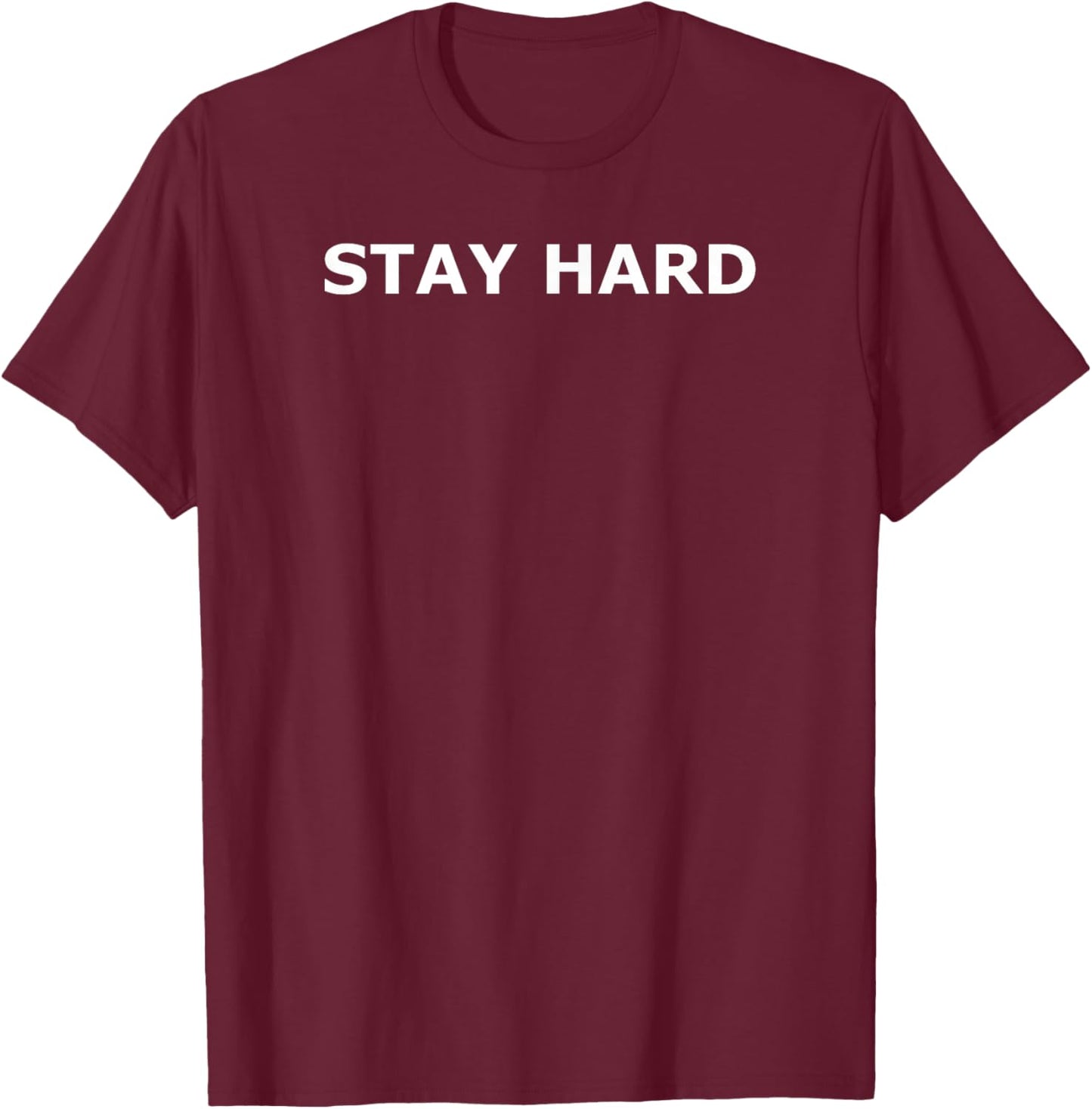 Stay Hard T-Shirt - T-Shirt | Maroon