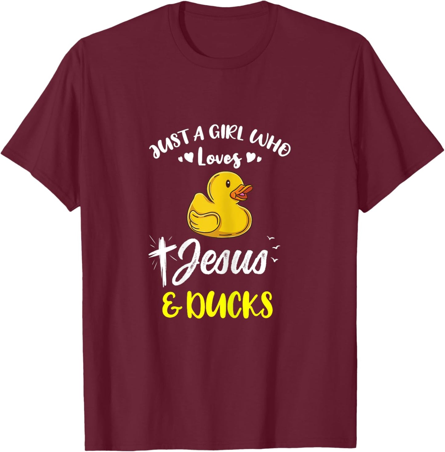 Just A Girl Who Loves Jesus And Ducks T-Shirt - T-Shirt | Maroon