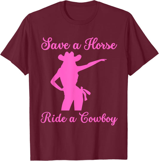 Save a Horse ride a Cowboy T-Shirt - T-Shirt | Maroon