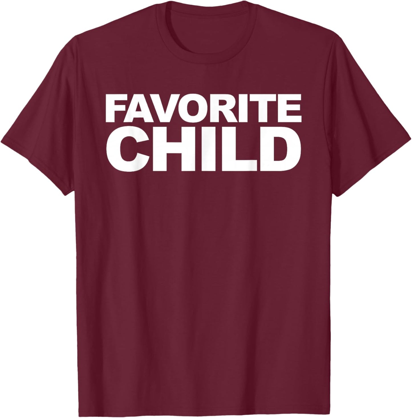 Favorite Child T-Shirt - T-Shirt | Maroon