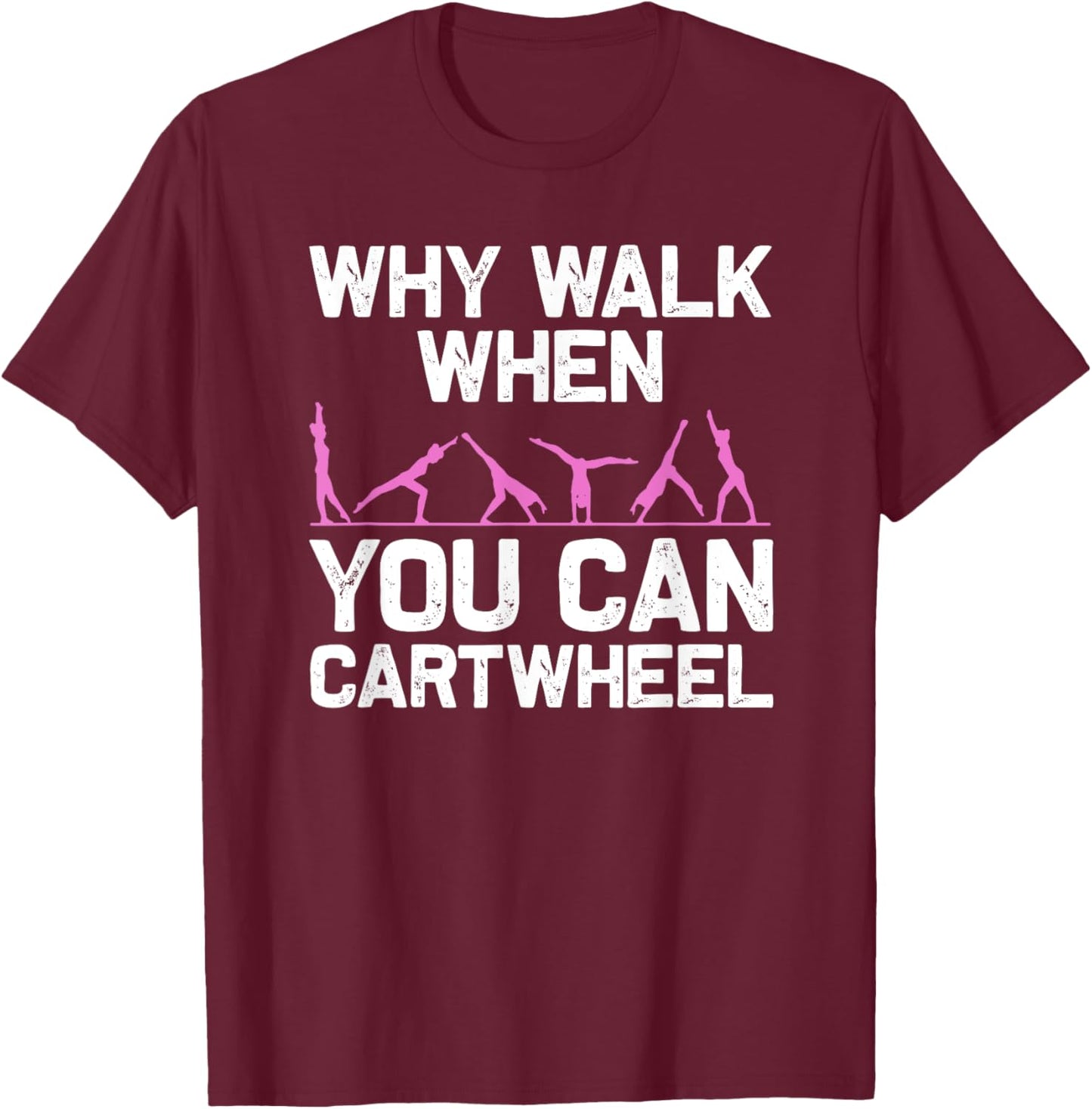 Funny Gymnastics Gymnast Gift Girls Women Cool Cartwheel T-Shirt - T-Shirt | Maroon