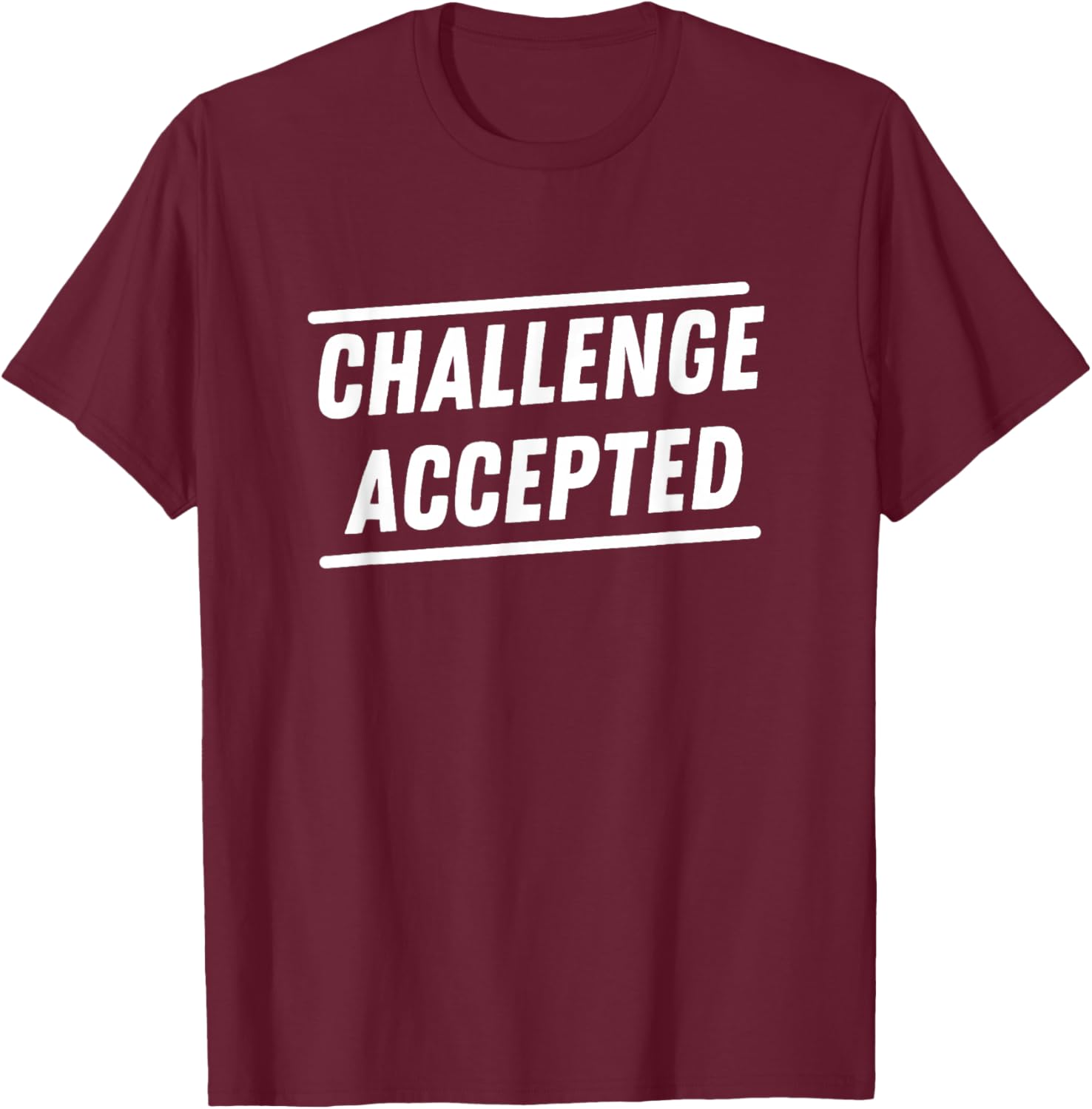 Challenge Accepted Funny Legendary Gym Workout Fitness T-Shirt - T-Shirt | Maroon