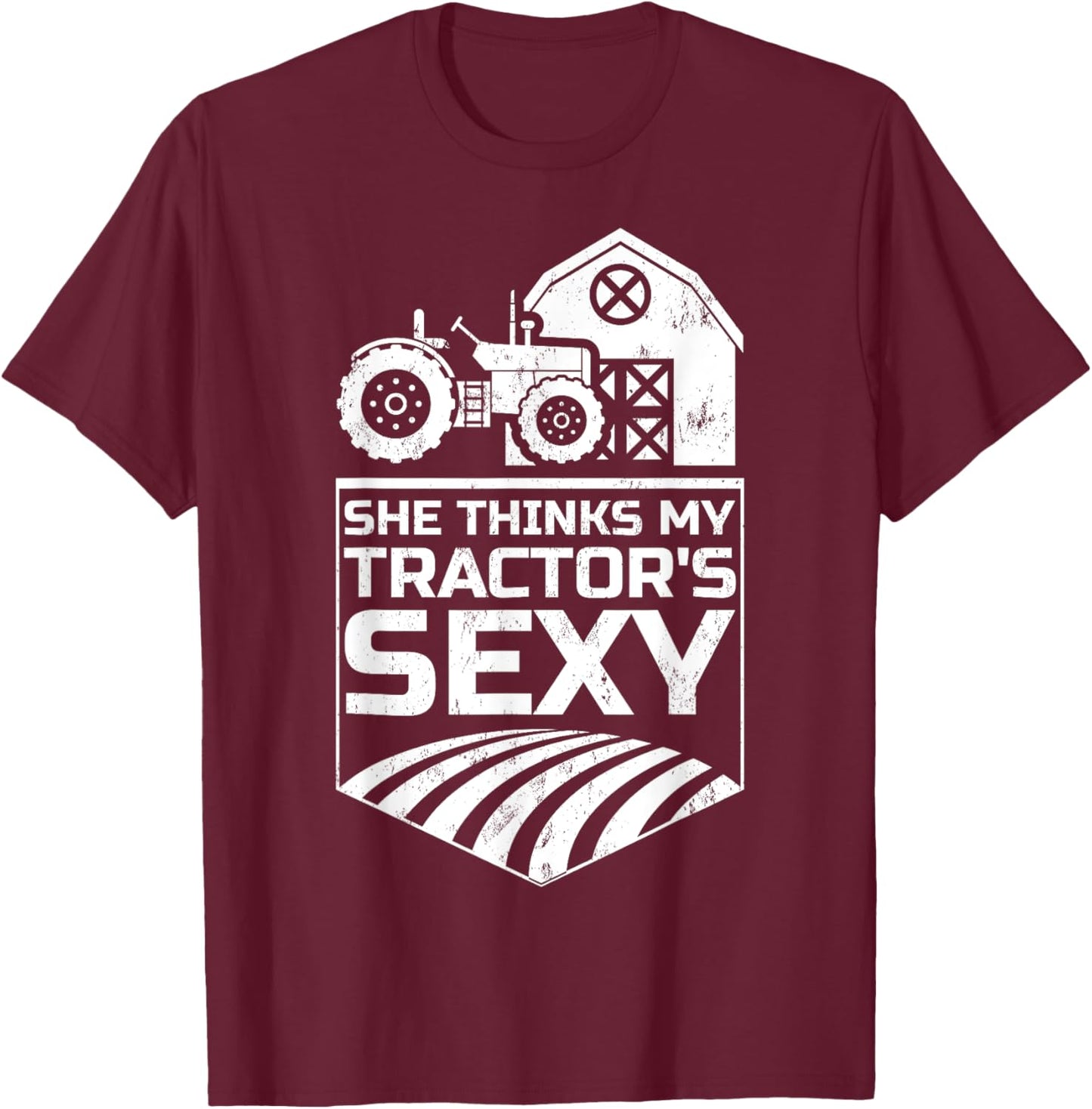 Funny She Think's My Tractor's Sexy Tractor Driver Farmer T-Shirt - T-Shirt | Maroon