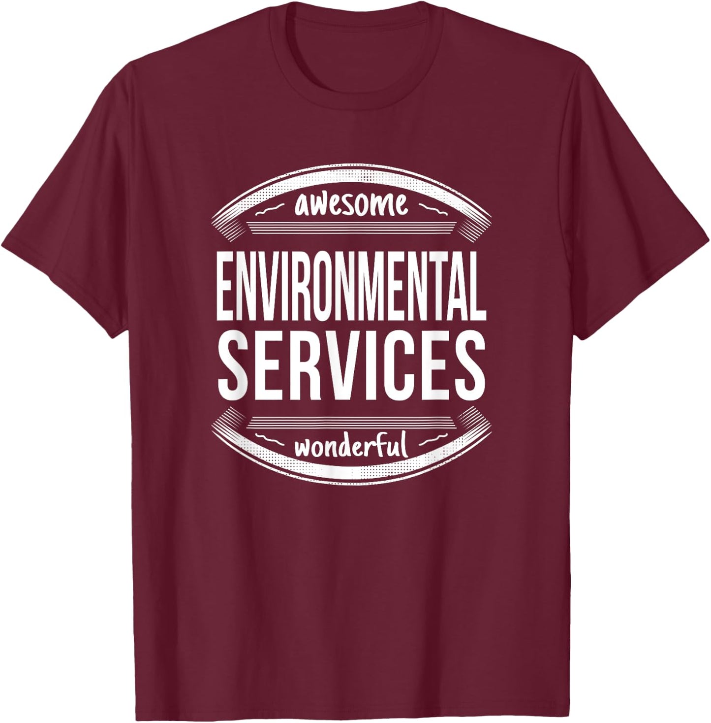 Environmental Services Funny Housekeeping Week T-Shirt - T-Shirt | Maroon
