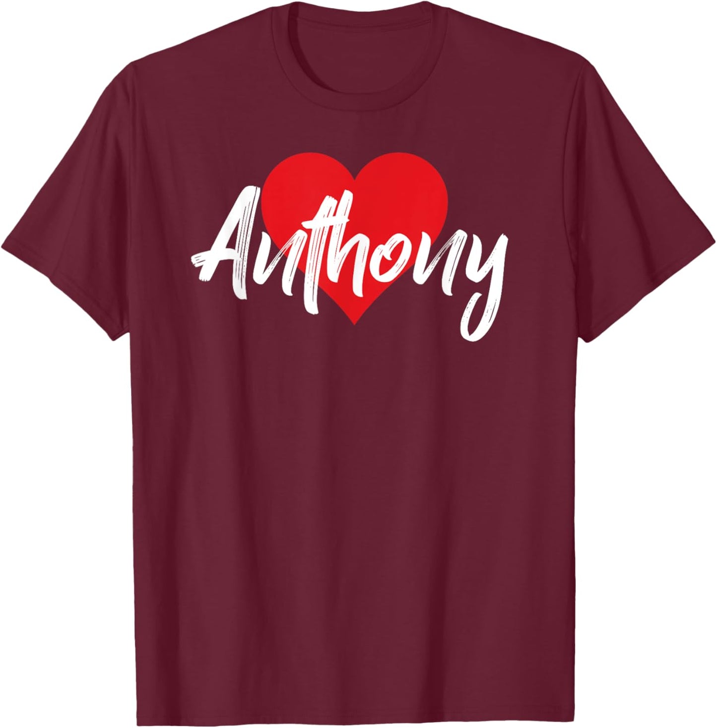 I Love Anthony First Name I Heart Named T-Shirt - T-Shirt | Maroon