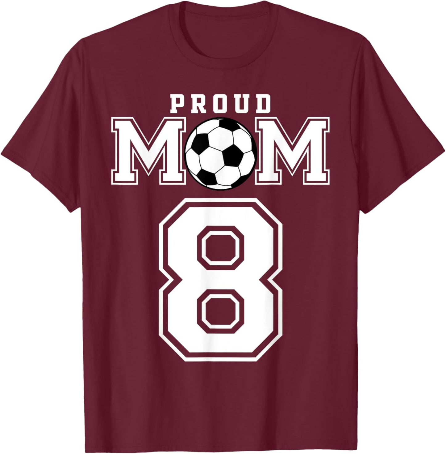 Number 8 Custom Proud Soccer Futbol Mom Personalized Women T-Shirt - T-Shirt | Maroon