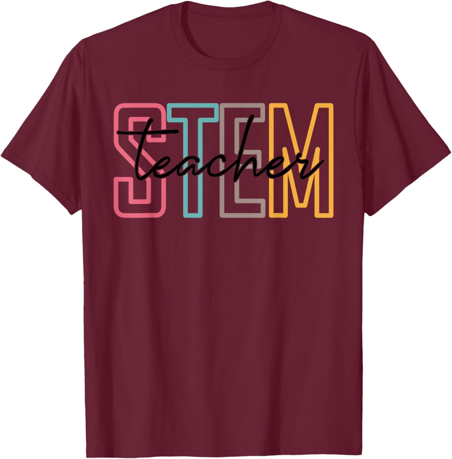 pJMk STEM Teacher Science Technology Teacher Back To School Men Women T-Shirt - T-Shirt | Maroon