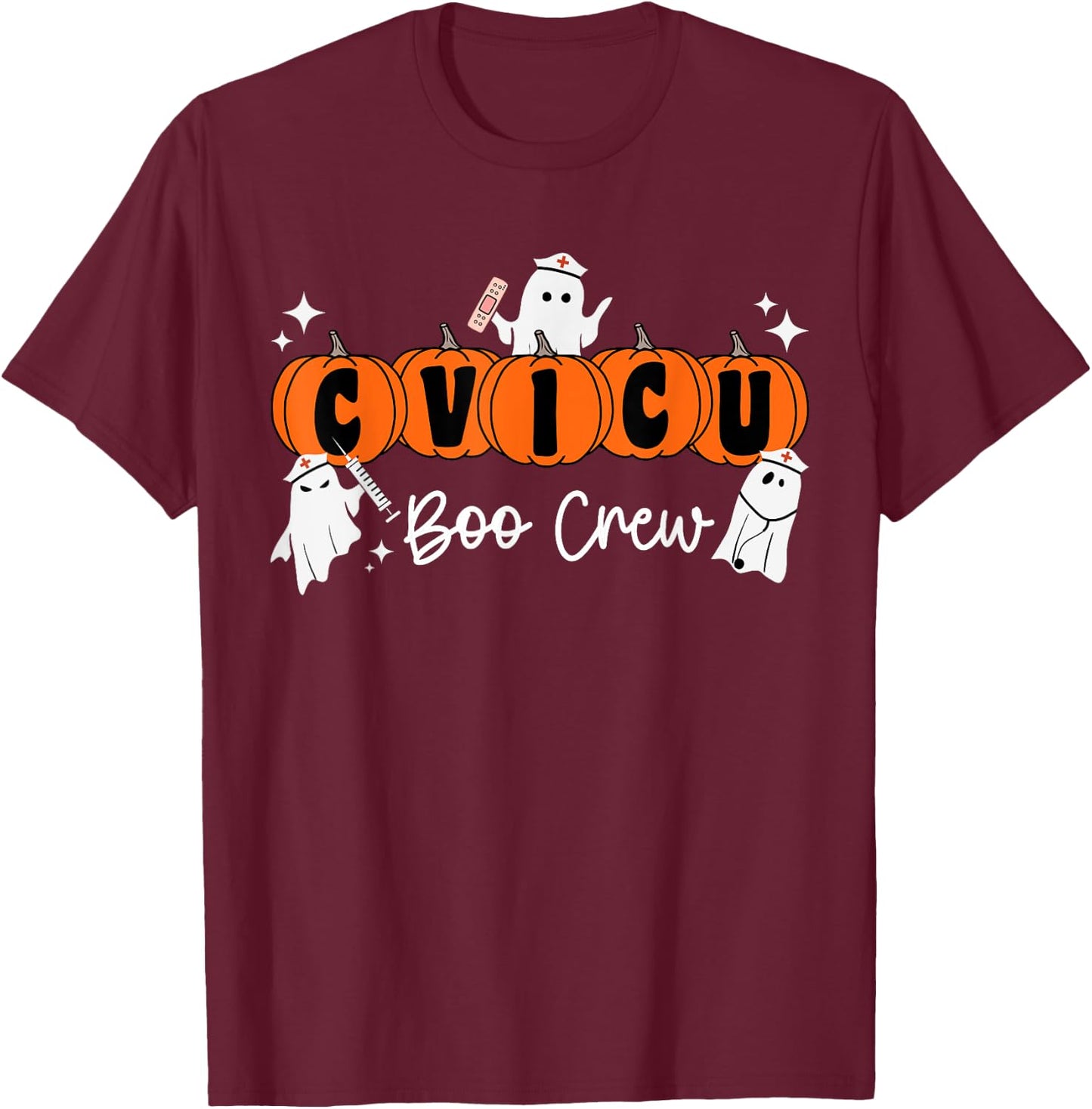 CVICU Boo Crew Ghost Pumpkin Costume CVICU Nurse Halloween T-Shirt - T-Shirt | Maroon