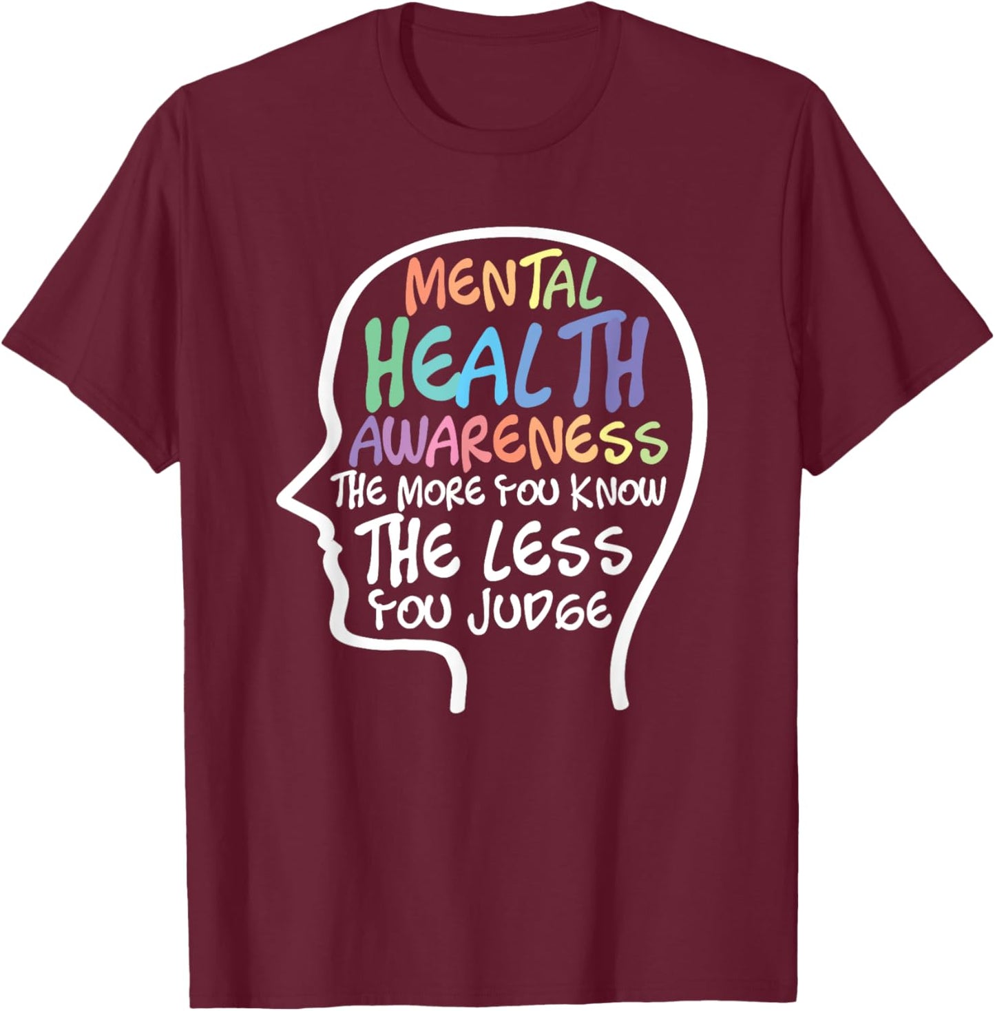 Mental Health Awareness Month Mental Illness T-Shirt - T-Shirt | Maroon