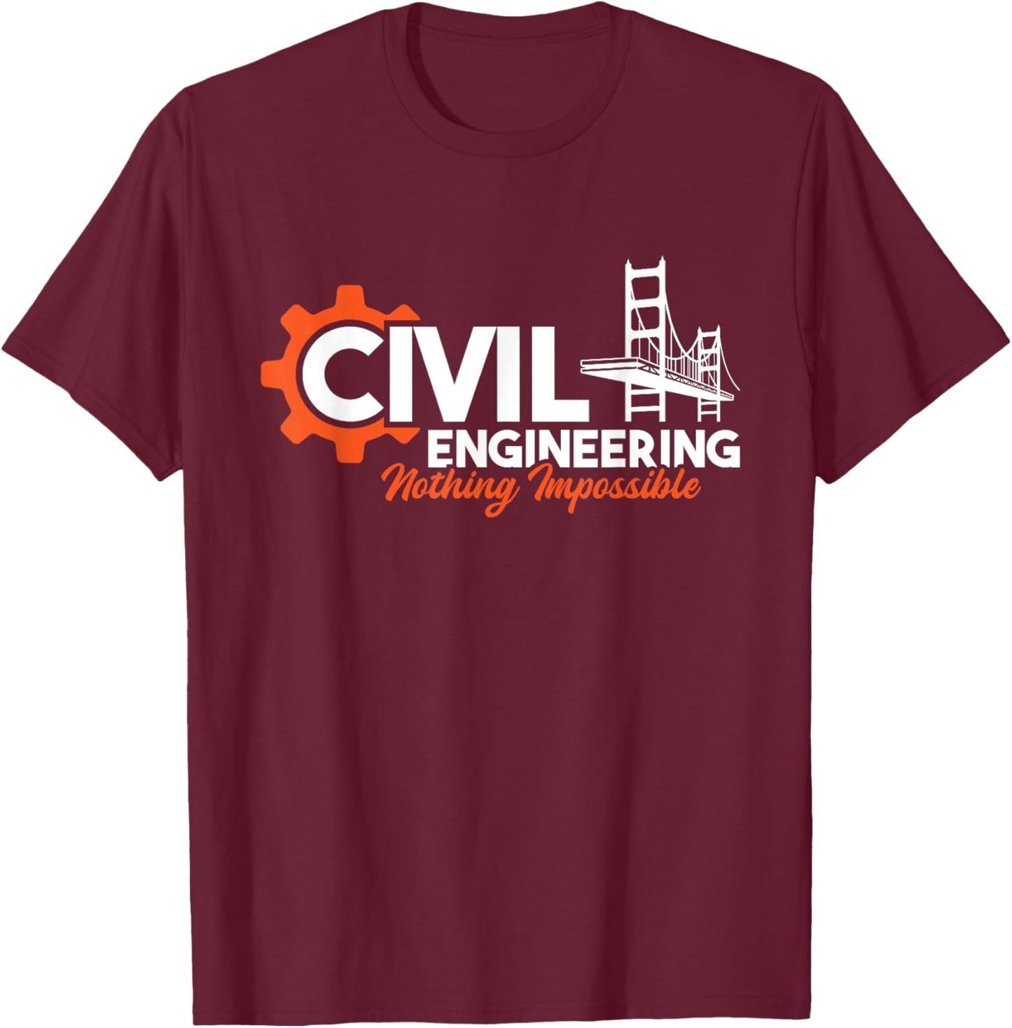 Nothing Impossible - Bridge Engineer Civil Engineering T-Shirt - T-Shirt | Maroon