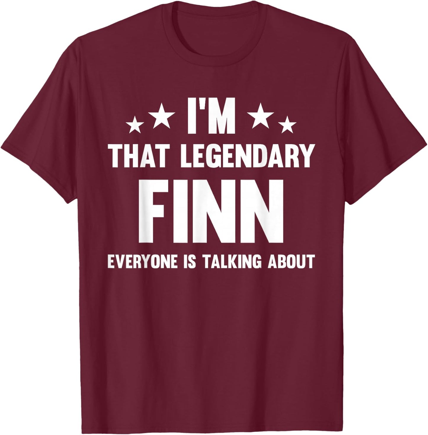 Finn Personal First Name I'm That Legendary Finn Funny Finn T-Shirt - T-Shirt | Maroon