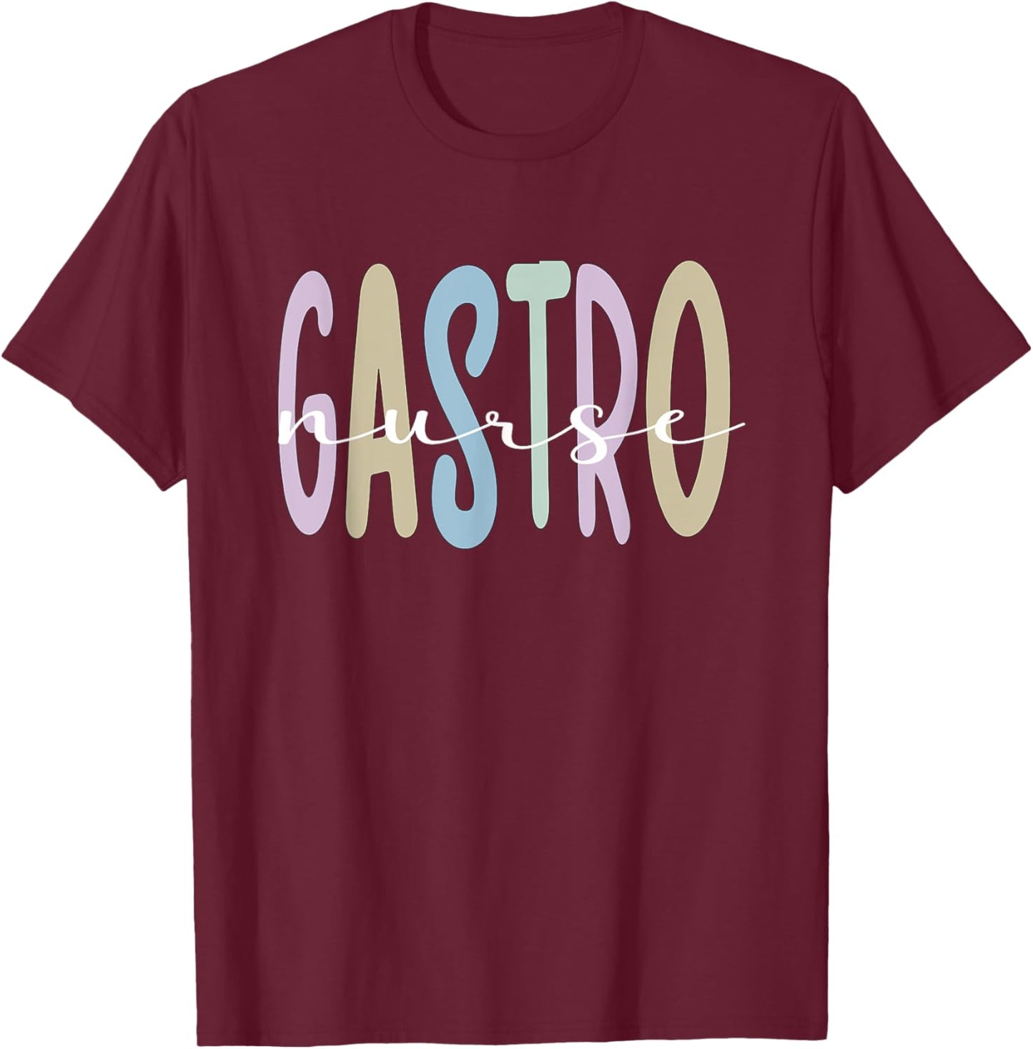 Gastro Nurse Appreciation Gastroenterology Nurse T-Shirt - T-Shirt | Maroon