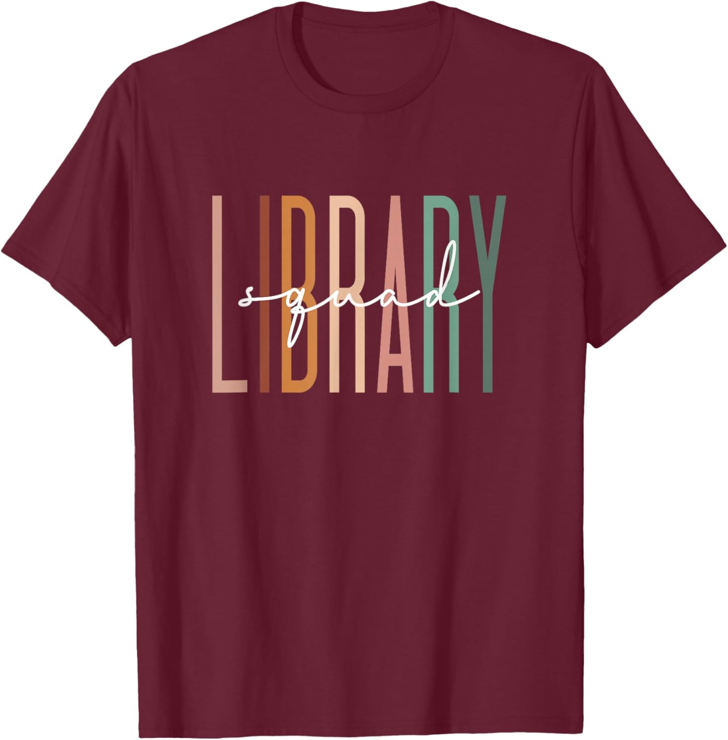 Library Squad Librarian Reading Teacher Student Book Lover T-Shirt - T-Shirt | Maroon