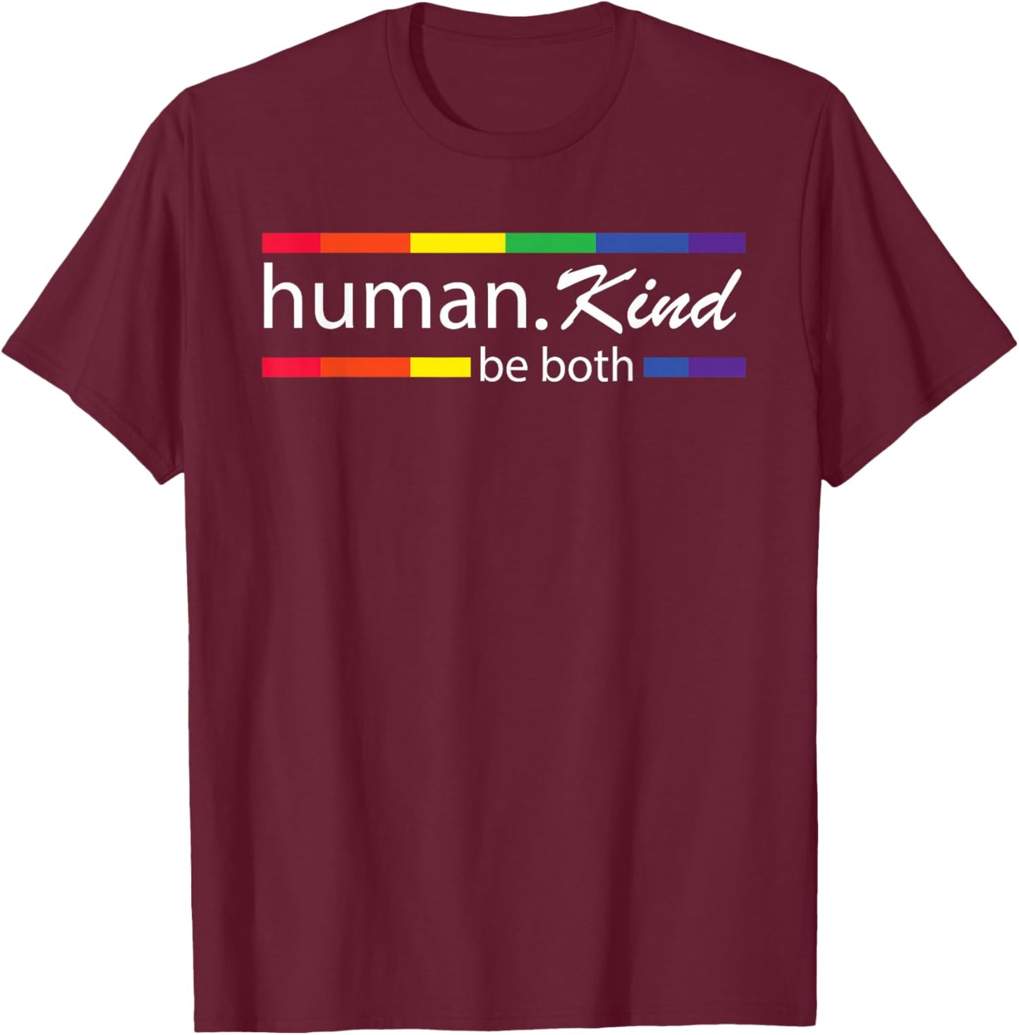 Human Kind Be Both T-Shirt - T-Shirt | Maroon