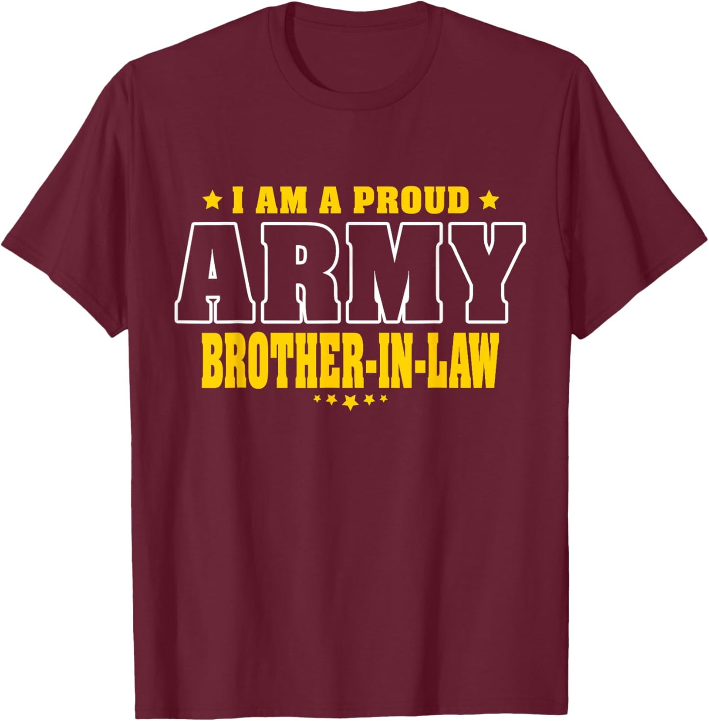 I Am A Proud Army Brother-In-Law Pride Military bro-in-law T-Shirt - T-Shirt | Maroon