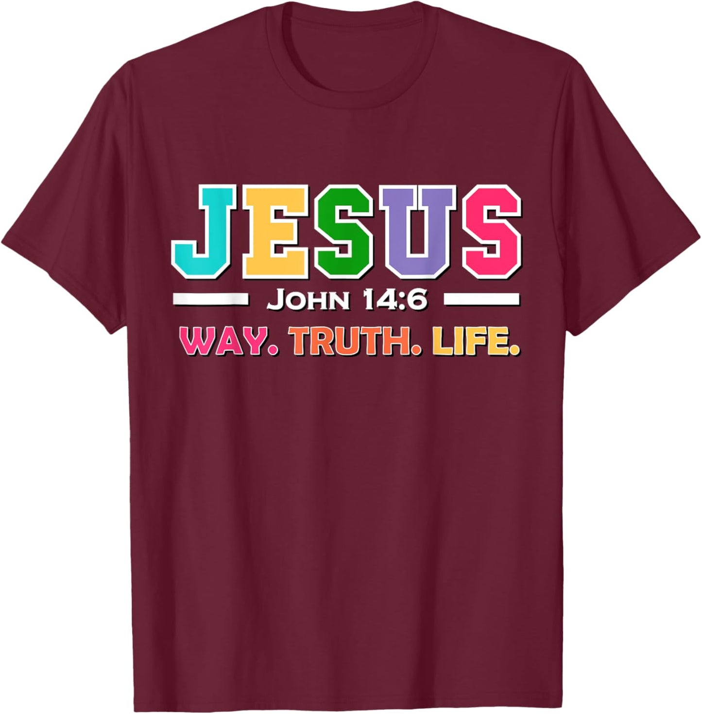 John 14:6 Jesus Is The Way Truth And Life His Banner Is Love T-Shirt - T-Shirt | Maroon