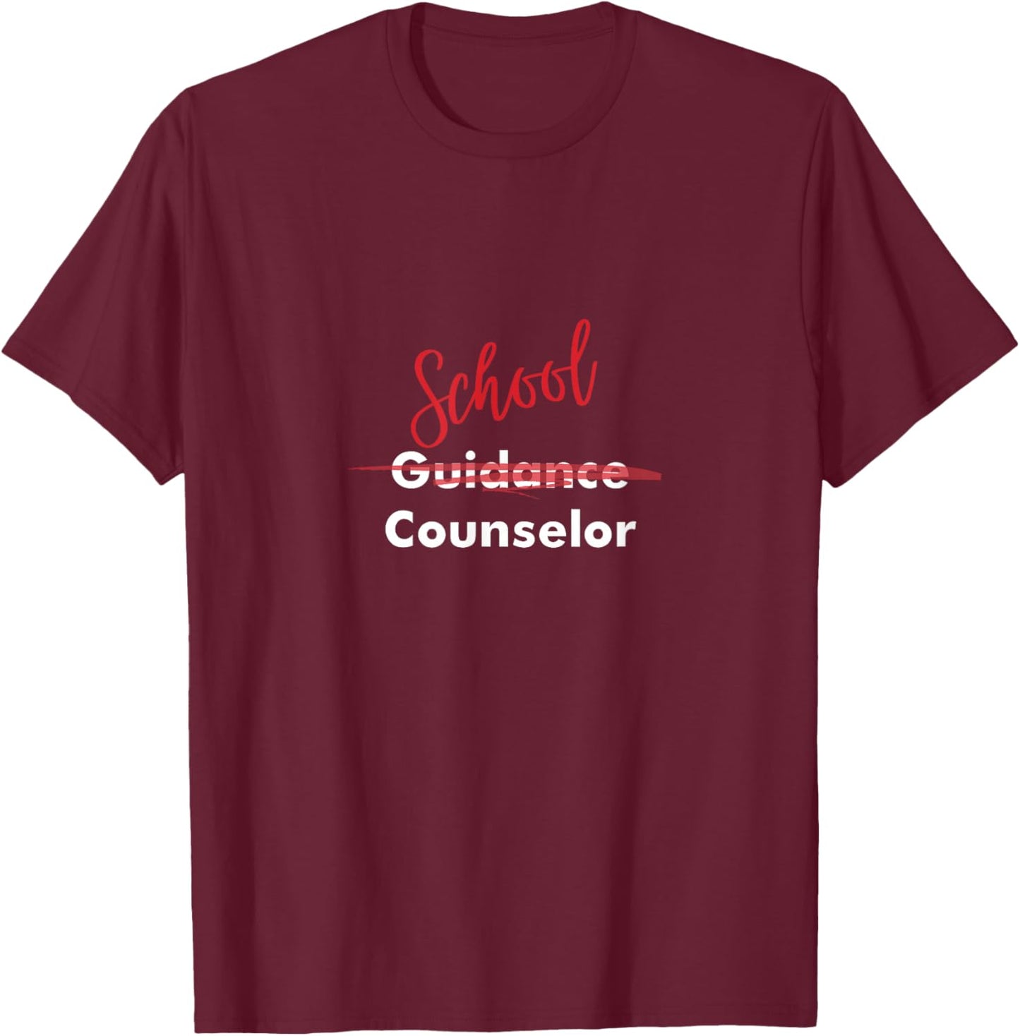 School Counselor Not Guidance Counselor T-Shirt - T-Shirt | Maroon