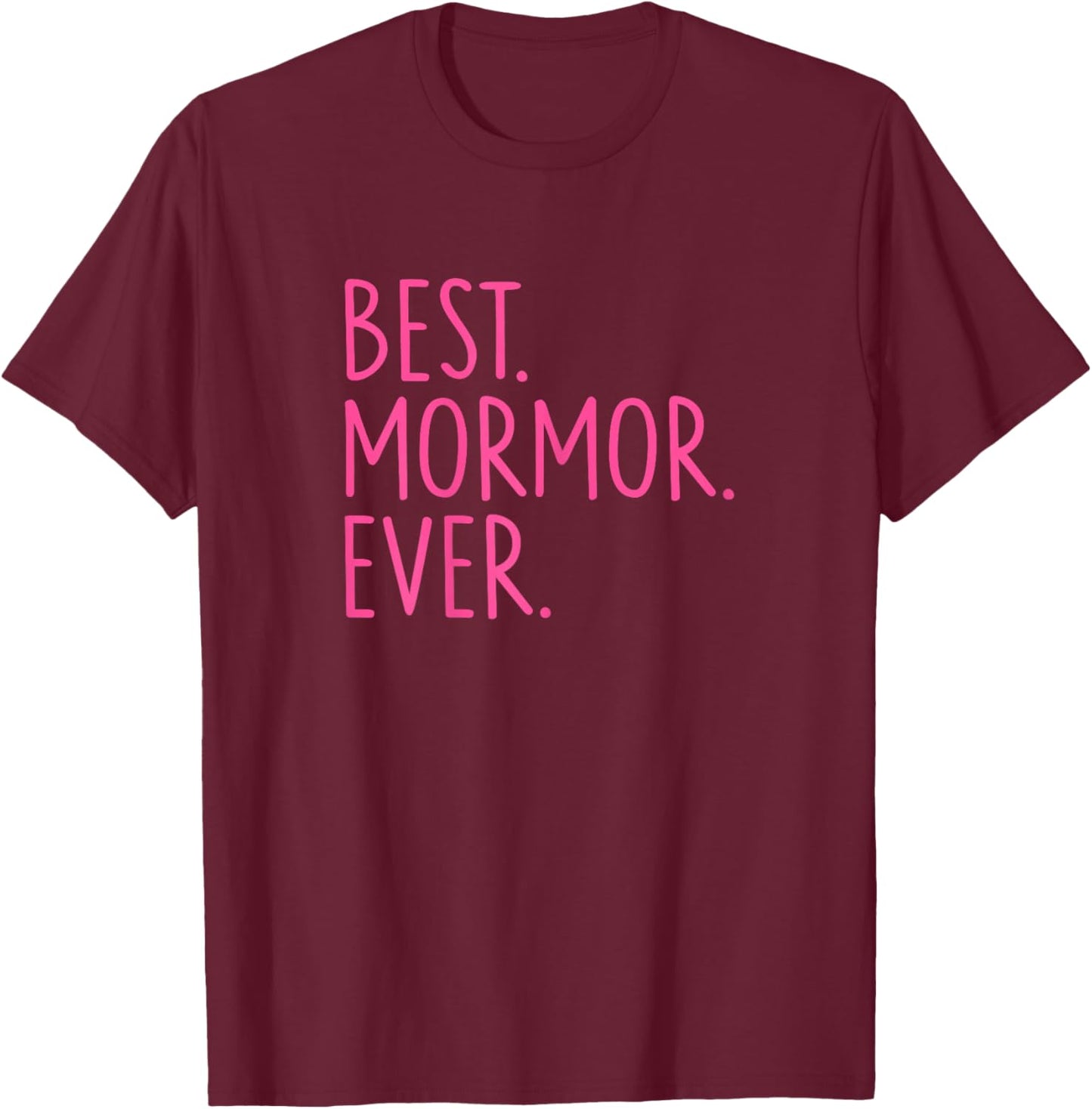 Best Mormor Ever - Pink T-Shirt - T-Shirt | Maroon