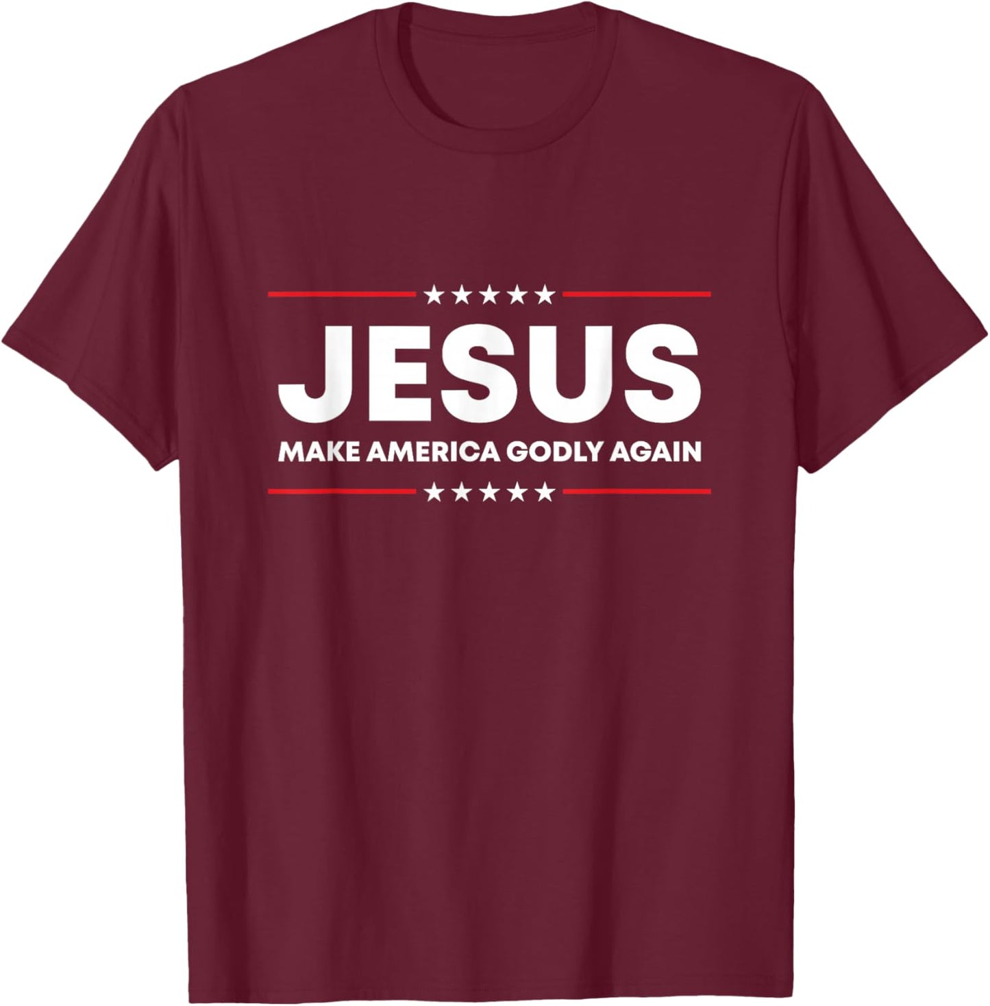Jesus Make America Godly Again Patriotic Christian Faith USA T-Shirt - T-Shirt | Maroon