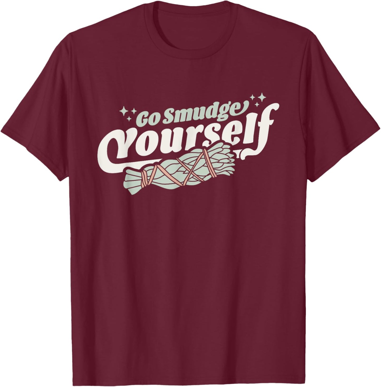 Go Smudge Yourself - Cleansing Sage Smudge Stick Feather T-Shirt - T-Shirt | Maroon