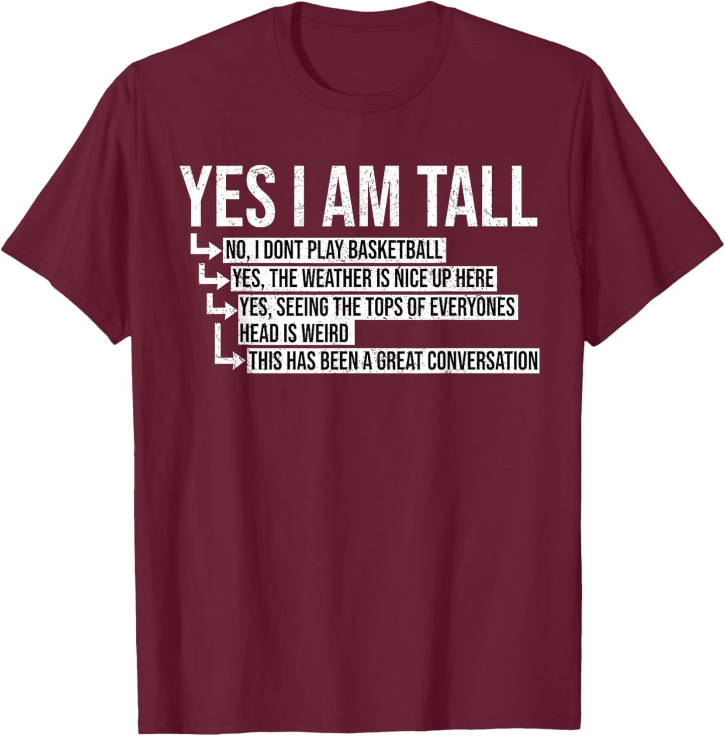 Yes I Am Tall T-Shirt - T-Shirt | Maroon