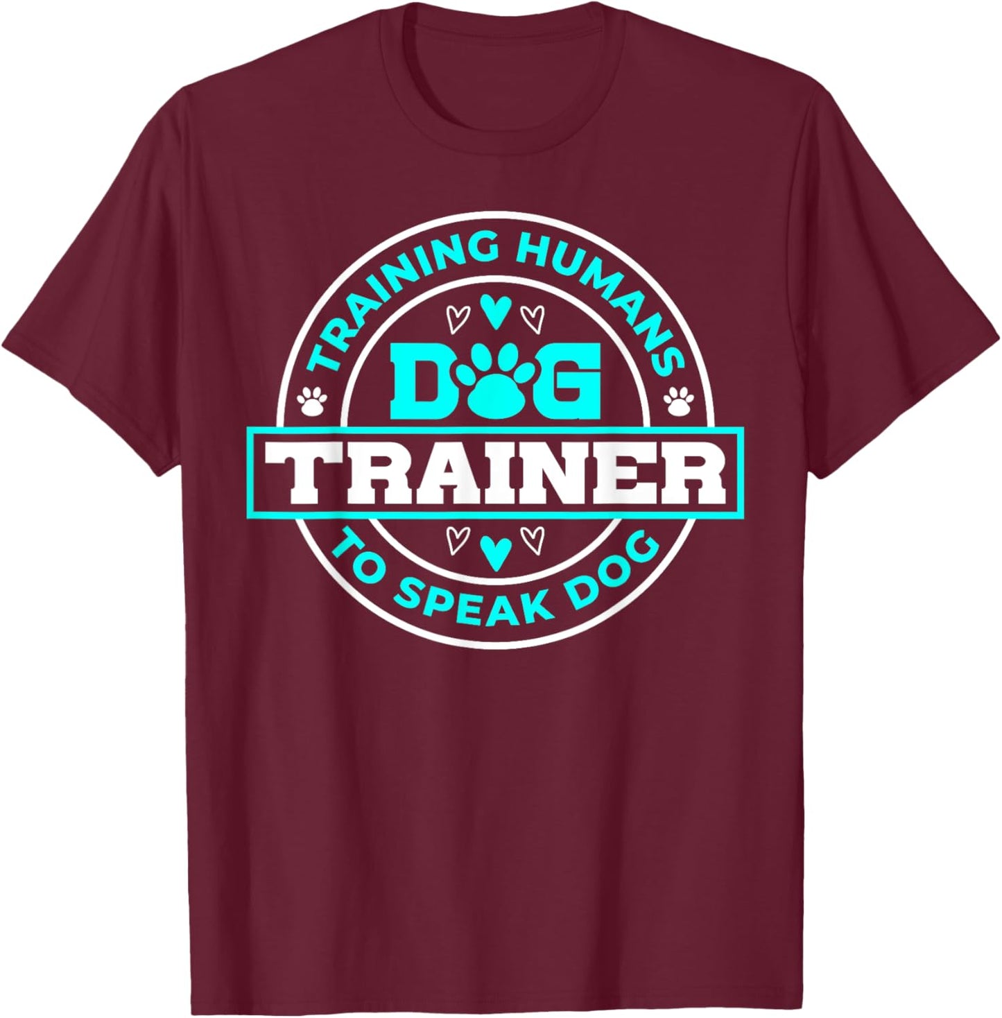 Dog Trainer - Dog T-Shirt - T-Shirt | Maroon