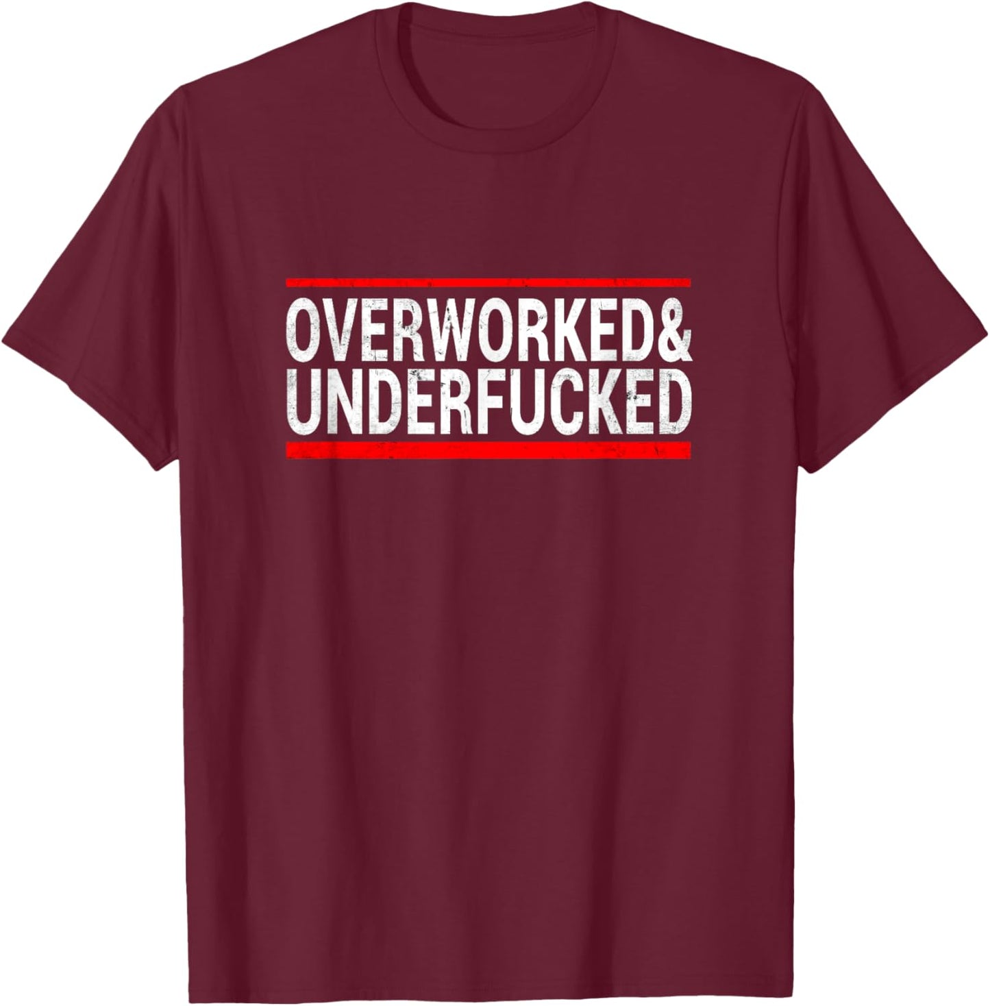 Overworked and Underfucked Biker T-Shirt - T-Shirt | Maroon