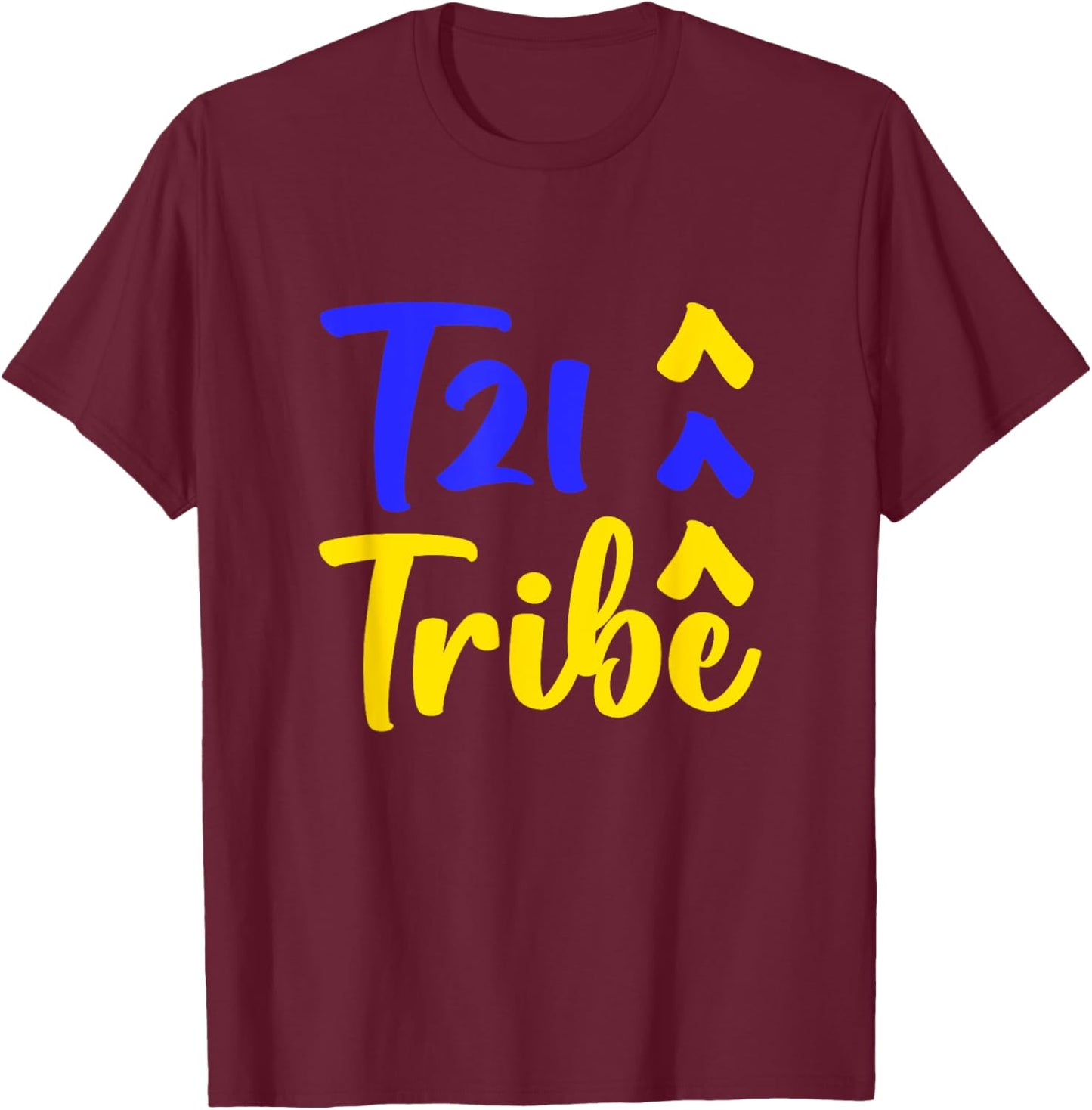 T21 Tribe Trisomy 21 consciousness, solidarity with the T-Shirt - T-Shirt | Maroon