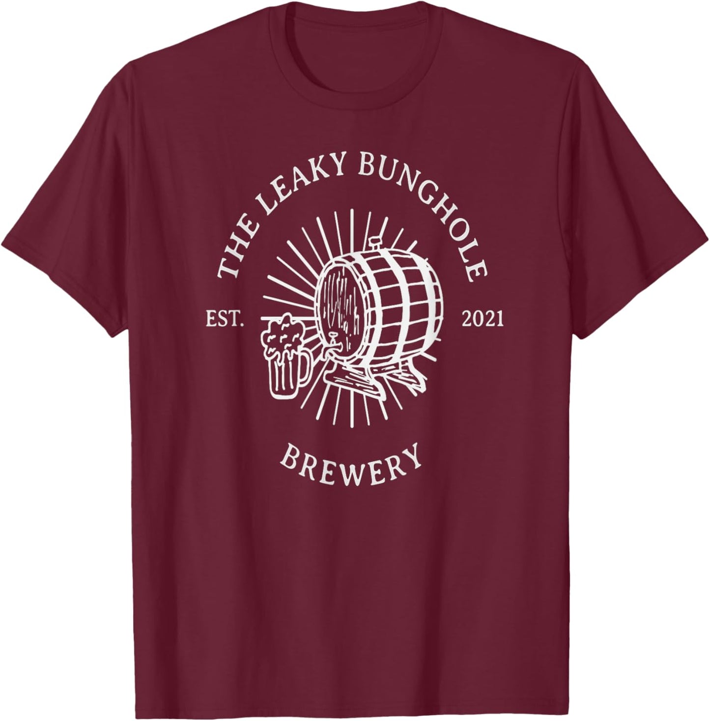 The Leaky Bunghole Brewery - Funny Craft Beer T-Shirt - T-Shirt | Maroon