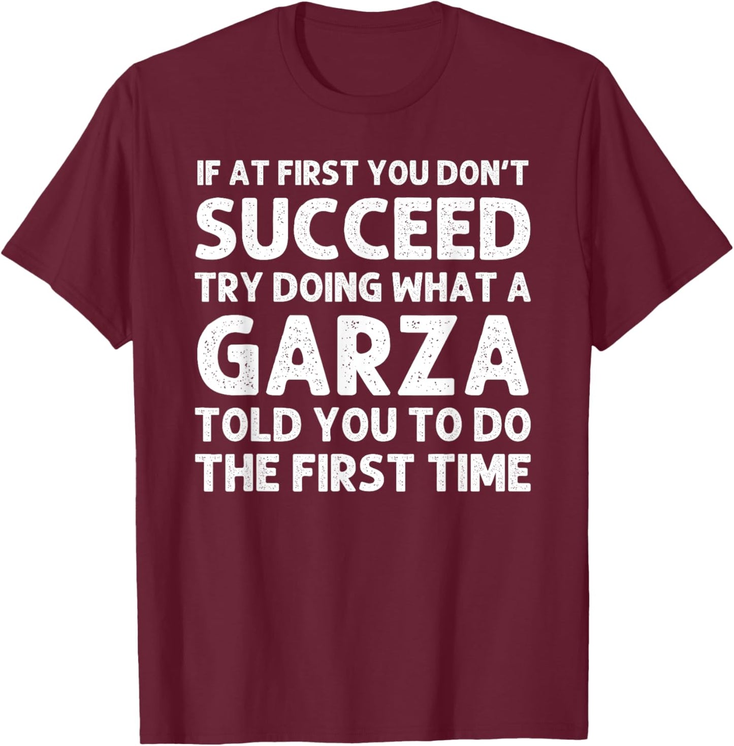 GARZA Funny Surname Family Tree Birthday Reunion Idea T-Shirt - T-Shirt | Maroon