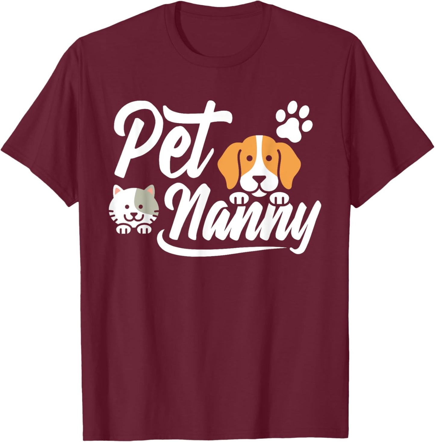 Pet Sitting Watcher Pet Sitter Pet Nanny Funny T-Shirt - T-Shirt | Maroon