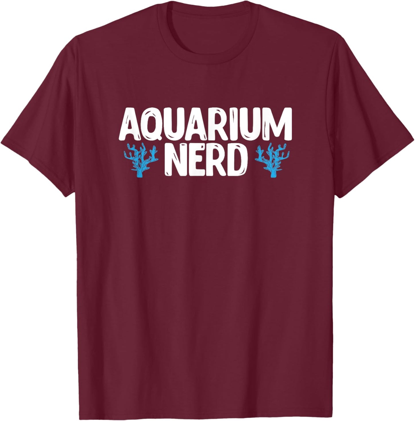 Aquarium Nerd Funny Fish Keeping Fish Tank T-Shirt - T-Shirt | Maroon