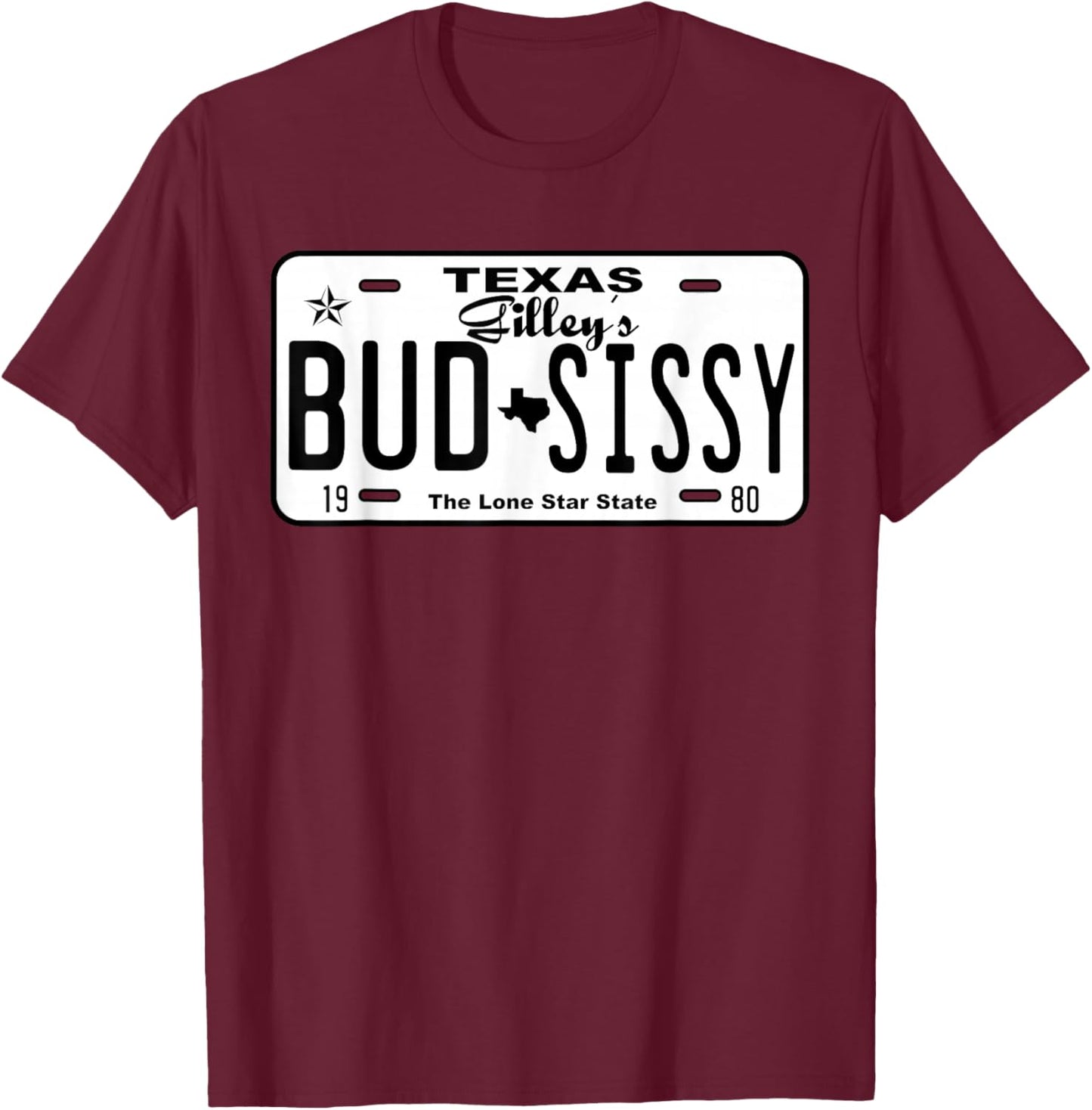 Country Love Gilley's Bud N Sissy Texas Cowboy License Gift T-Shirt - T-Shirt | Maroon