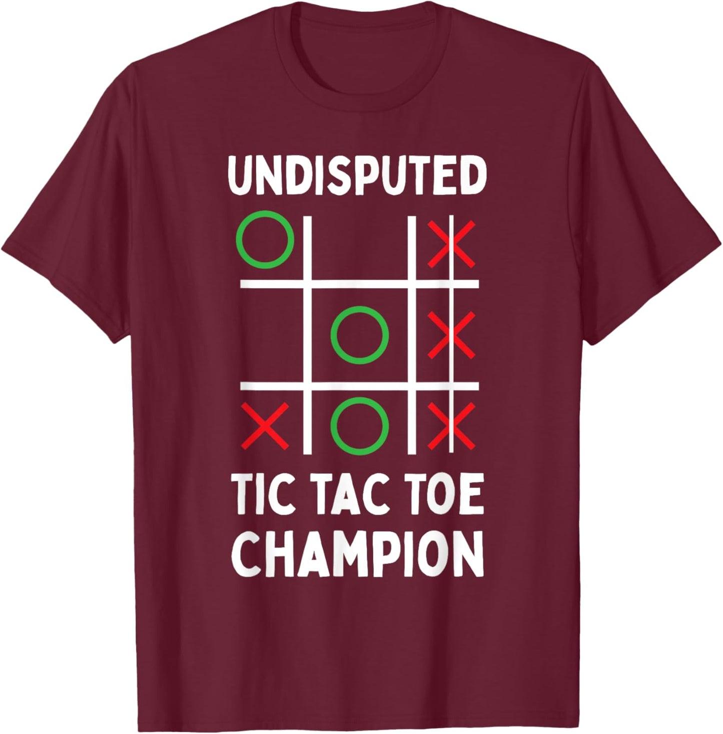 Undisputed Tic Tac Toe Champion Funny Thinking Game Gift T-Shirt - T-Shirt | Maroon