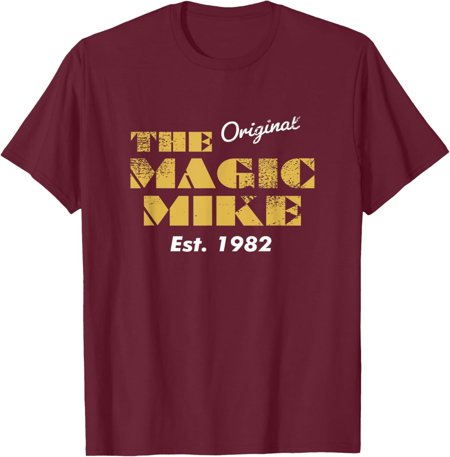 The Original Magic Mike Birthday 1982 T-Shirt - T-Shirt | Maroon