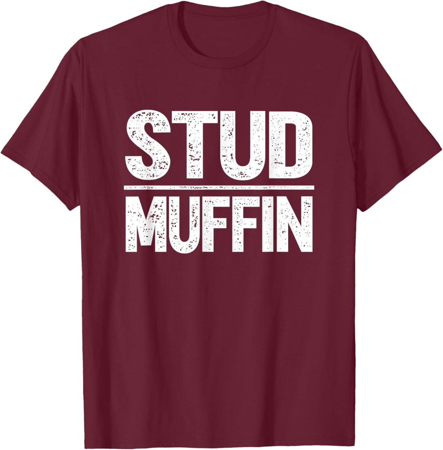 Stud Muffin T-Shirt - T-Shirt | Maroon