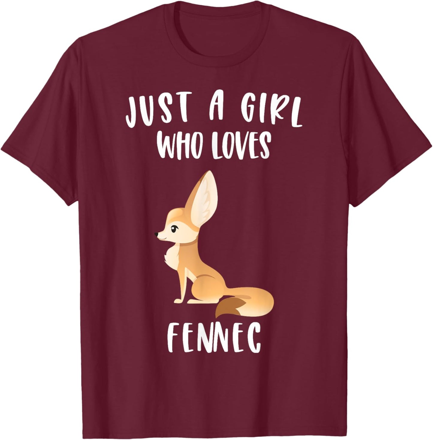 Fennec Fox Lover Just A Girl Who Loves Fennec Foxes Cute T-Shirt - T-Shirt | Maroon