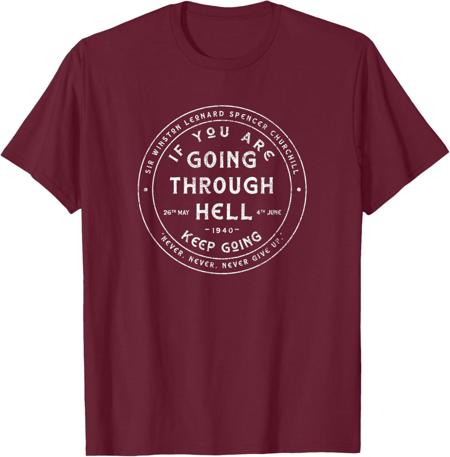 Winston Churchill Shirt - WW2 Quote - Dunkirk T-Shirt - T-Shirt | Maroon