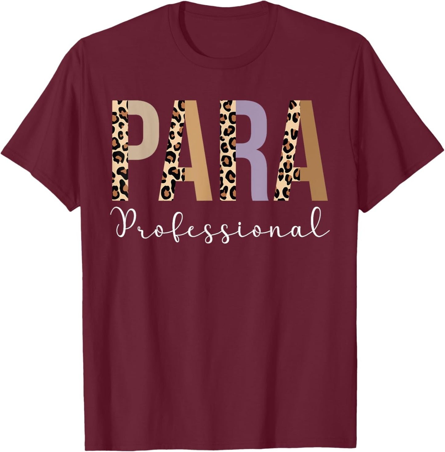 Paraprofessional Life Leopard 100 Day | Last Day Of School T-Shirt - T-Shirt | Maroon
