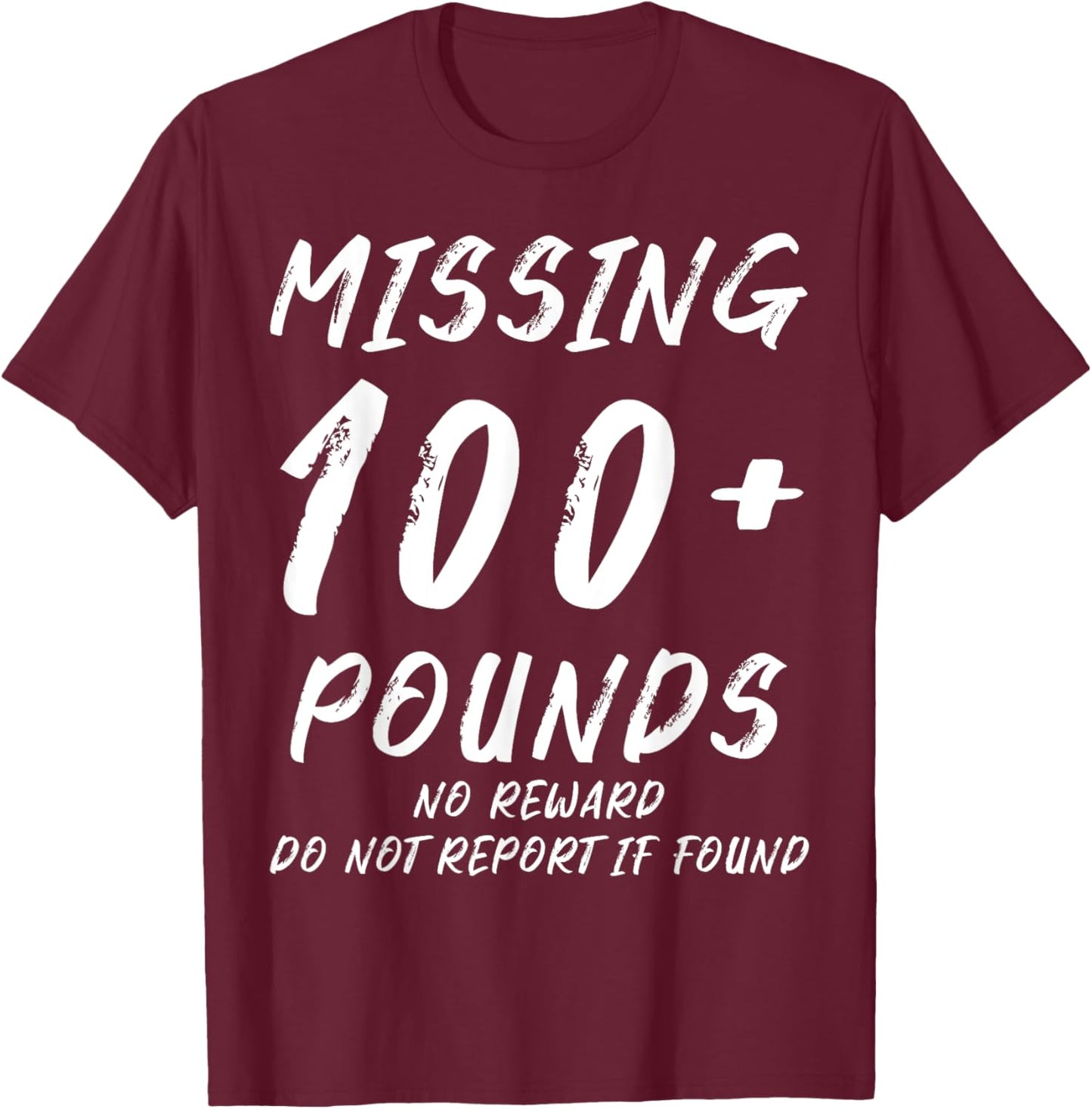 I Lost 100 lbs Weight Loss Adult Goal Missing 100 Pounds T-Shirt - T-Shirt | Maroon