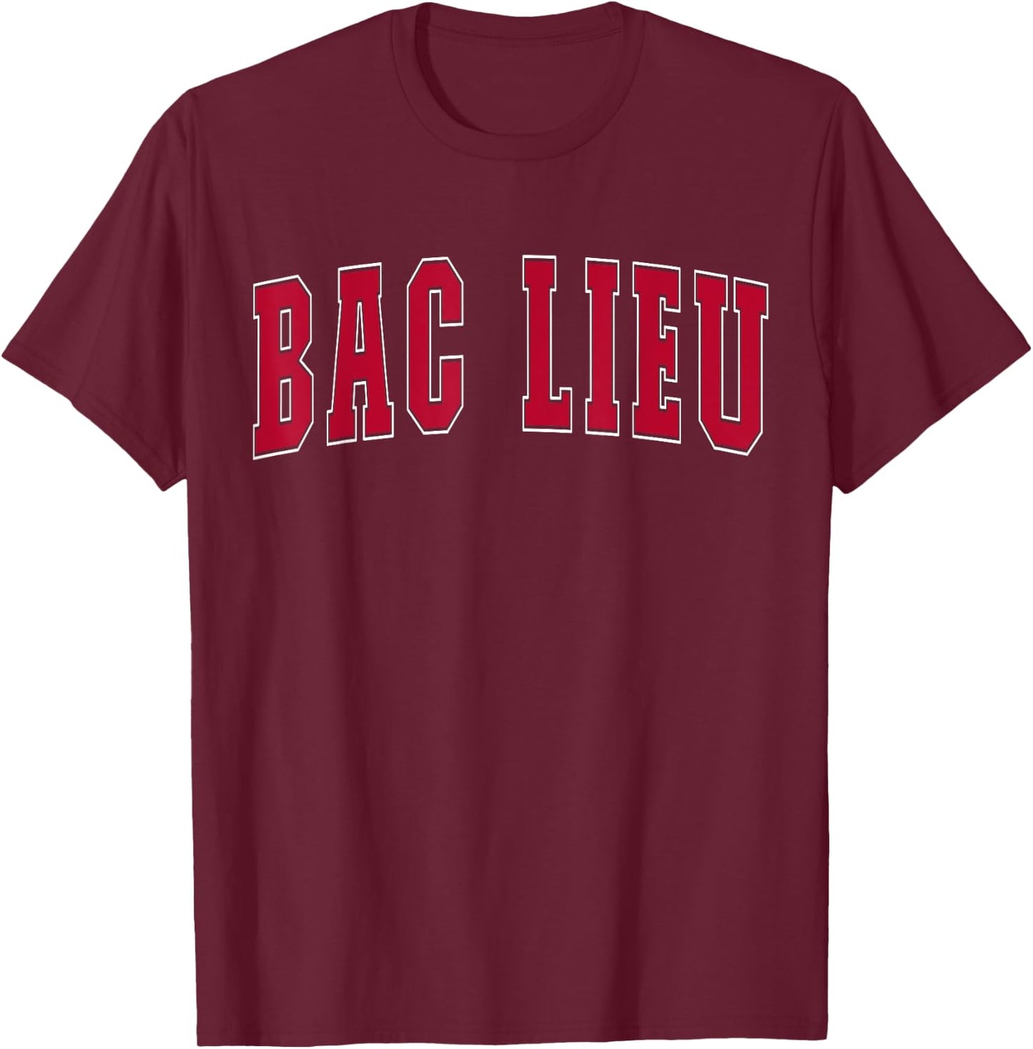 Bac Lieu Vietnam Lover Proud Vietnamese Souvenir Bac Lieu T-Shirt - T-Shirt | Maroon