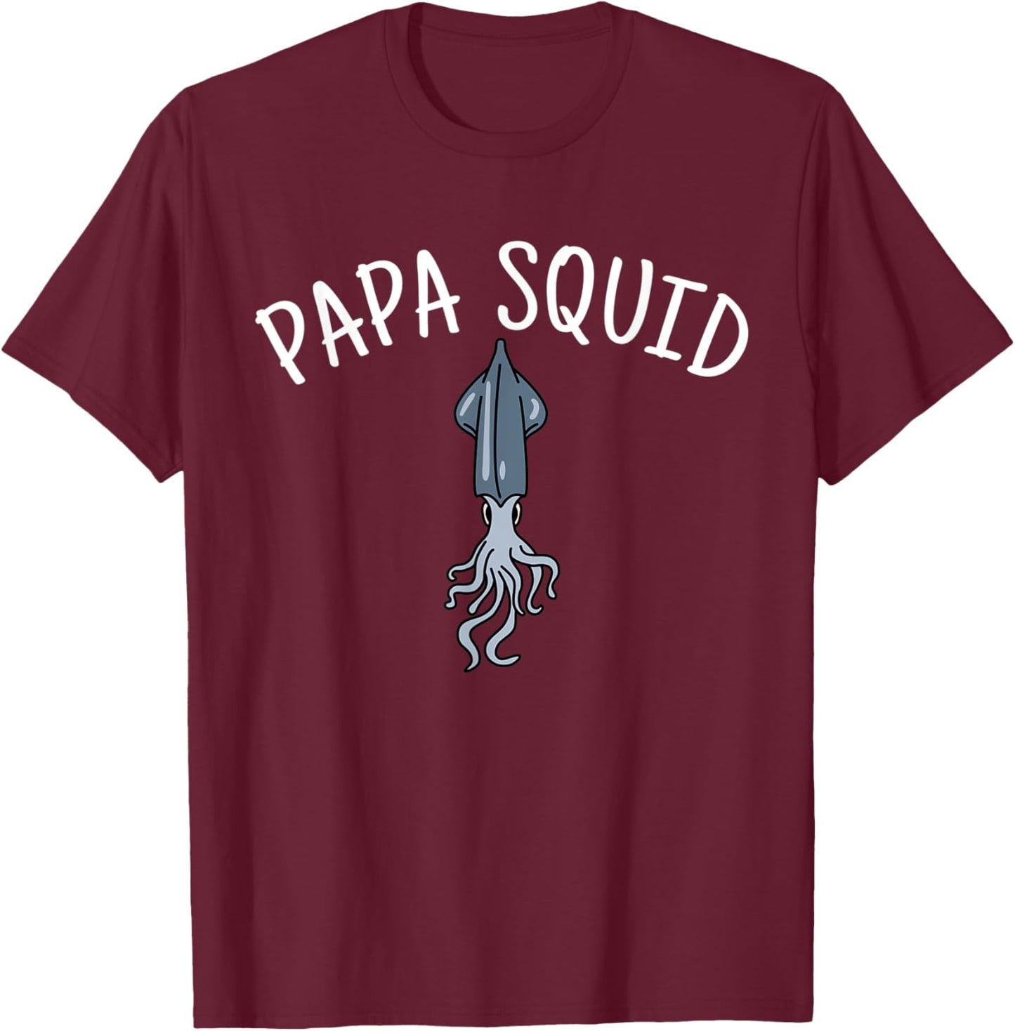 Papa Squid - Dad Father Octopus Tentacles Cephalopod T-Shirt - T-Shirt | Maroon