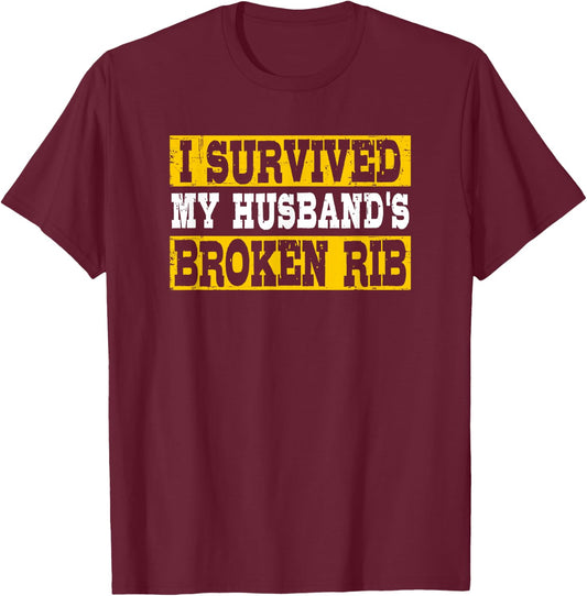 I Survived My Husband's Broken Rib Get Well Soon T-Shirt - T-Shirt | Maroon