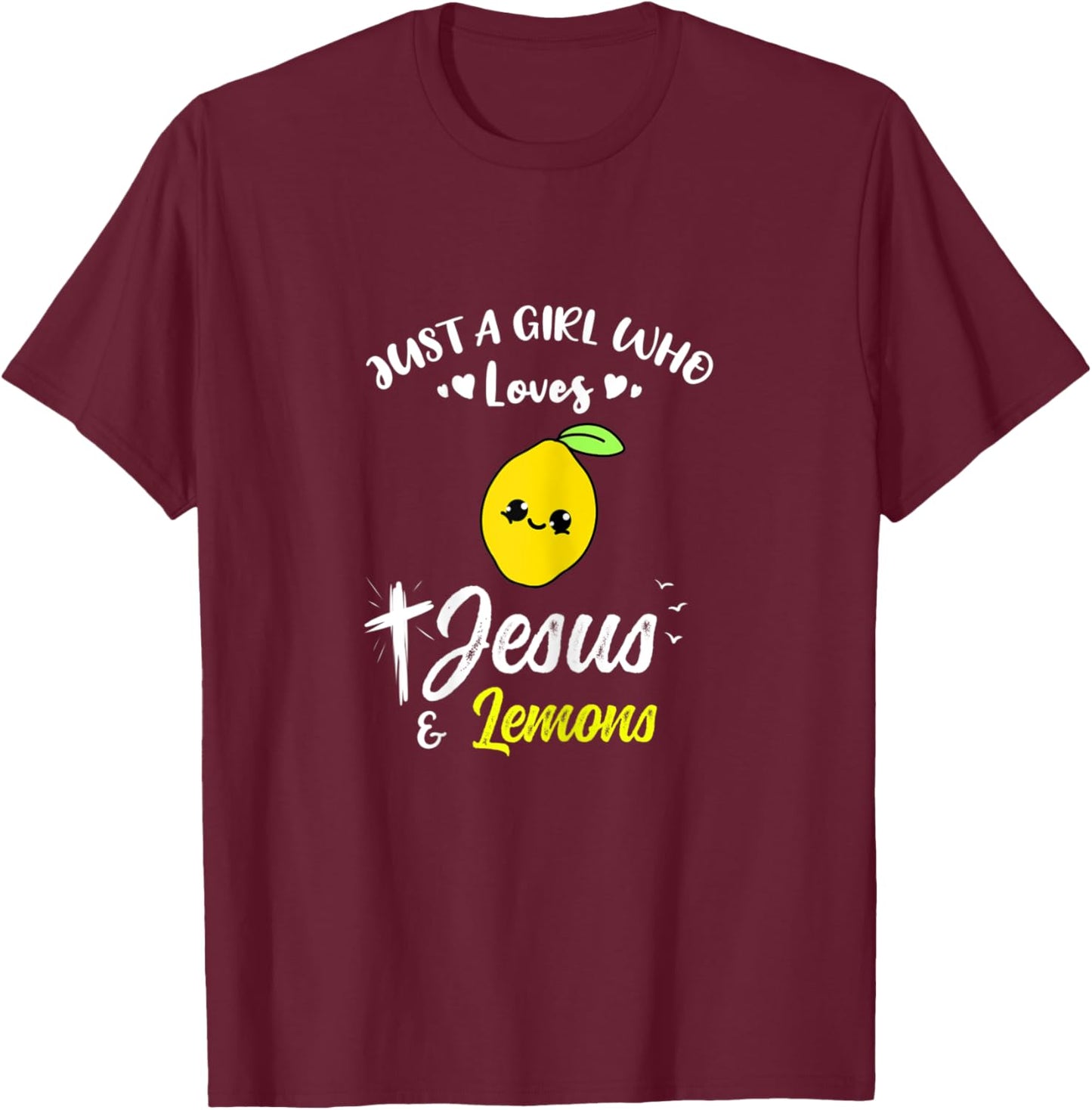 Just A Girl Who Loves Jesus And Lemons T-Shirt - T-Shirt | Maroon