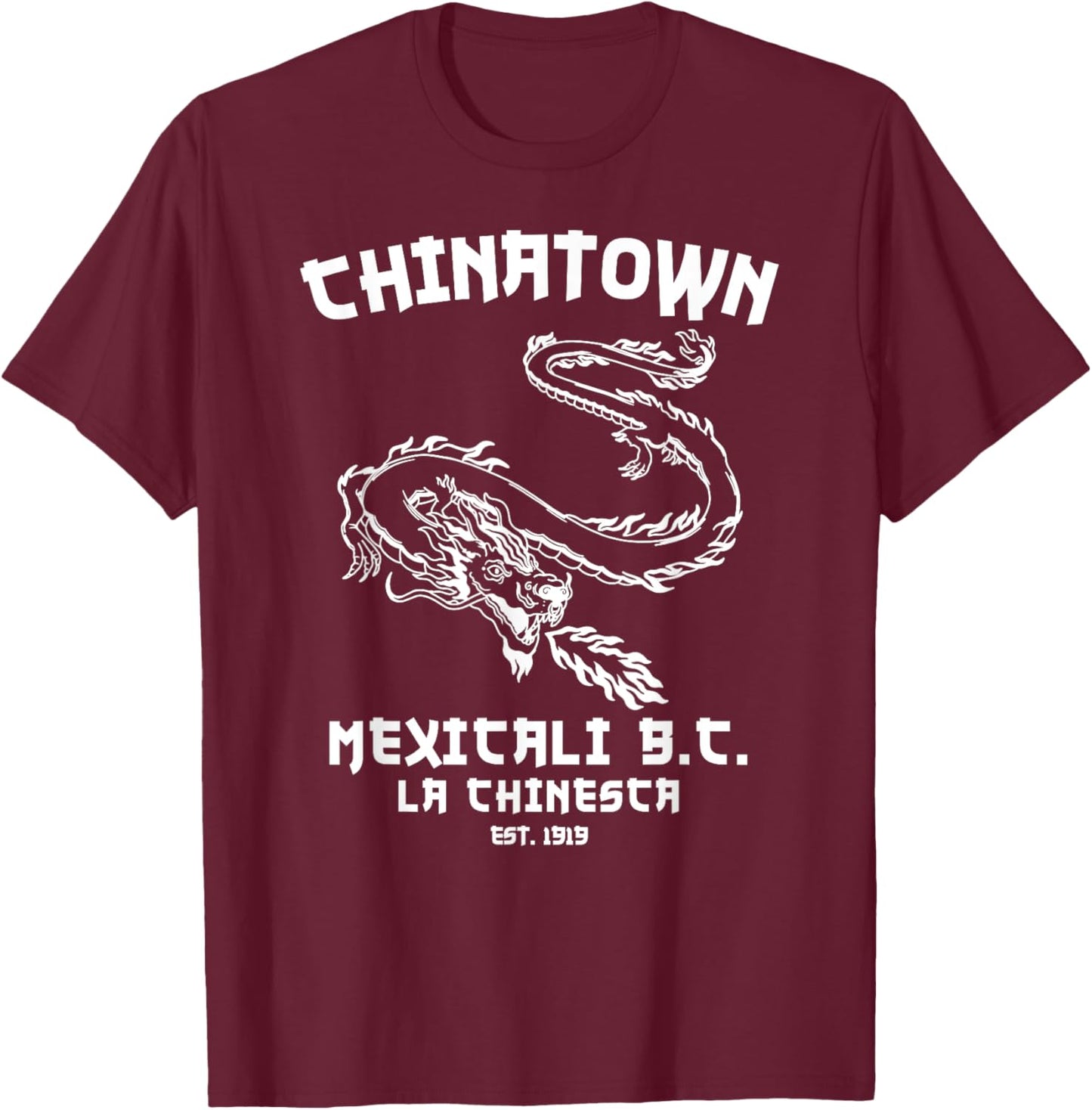 Mexicali La Chinesca Mexico Chinatown Baja California Dragon T-Shirt - T-Shirt | Maroon